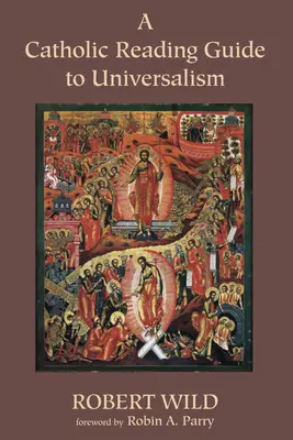 Un ghid catolic de lectură a universalismului - A Catholic Reading Guide to Universalism