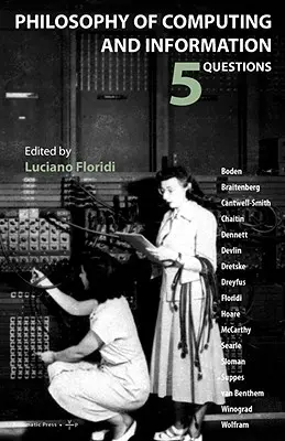 Filosofia calculatoarelor și a informației: 5 întrebări - Philosophy of Computing and Information: 5 Questions