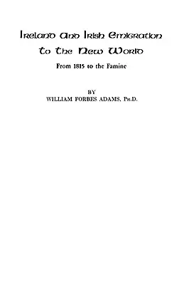 Irlanda și emigrația irlandeză către Lumea Nouă - Ireland and Irish Emigration to the New World