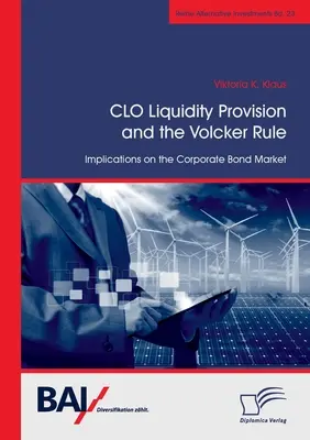 Prevederea lichidității CLO și regula Volcker: implicații asupra pieței obligațiunilor corporative - CLO Liquidity Provision and the Volcker Rule: Implications on the Corporate Bond Market