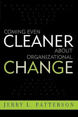 Venind și mai curat despre schimbarea organizațională - Coming Even Cleaner About Organizational Change