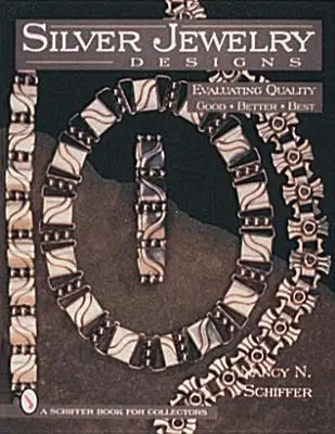 Modele de bijuterii din argint: Evaluarea calității Good * Better * Best - Silver Jewelry Designs: Evaluating Quality Good * Better * Best