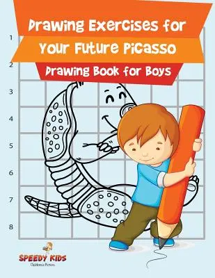 Exerciții de desen pentru viitorul tău Picasso: Carte de desen pentru băieți - Drawing Exercises for Your Future Picasso: Drawing Book for Boys