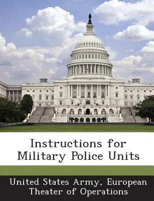 Instrucțiuni pentru unitățile de poliție militară - Instructions for Military Police Units
