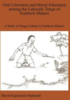 Literatura orală și educația morală printre Tonga de pe malul lacului din nordul Malawi - Oral Literature and Moral Education among the Lakeside Tonga of Northern Malawi
