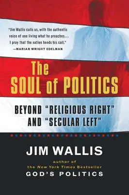 Sufletul politicii: Dincolo de dreapta religioasă și stânga seculară - The Soul of Politics: Beyond Religious Right and Secular Left