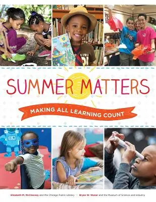 Vara contează: A face ca toate învățăturile să conteze - Summer Matters: Making All Learning Count