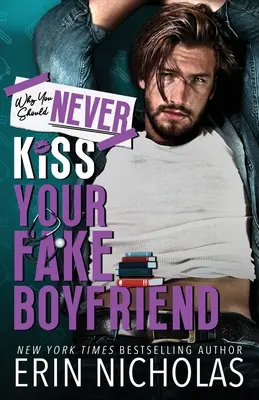 De ce să nu-ți săruți niciodată prietenul fals - Why You Should Never Kiss Your Fake Boyfriend