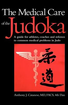 Îngrijirea medicală a judoka: Un ghid pentru sportivi, antrenori și arbitri privind problemele medicale comune în judo - The Medical Care of the Judoka: A Guide for Athletes, Coaches and Referees to Common Medical Problems in Judo