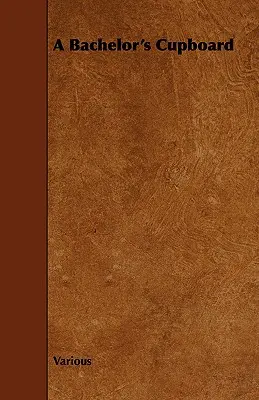 Dulapul unui burlac - A Bachelor's Cupboard