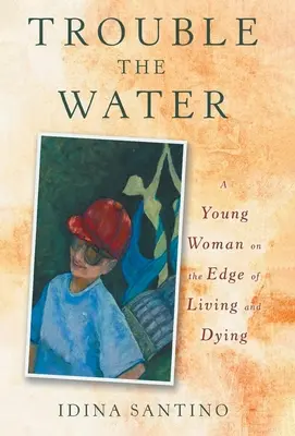 Probleme la apă: O tânără femeie la limita dintre viață și moarte - Trouble the Water: A Young Woman on the Edge of Living and Dying