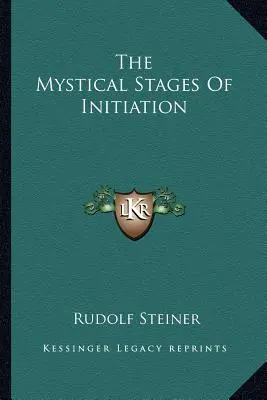 Etapele mistice ale inițierii - The Mystical Stages Of Initiation