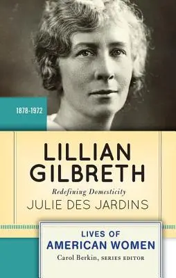 Lillian Gilbreth: Redefinirea domesticității - Lillian Gilbreth: Redefining Domesticity