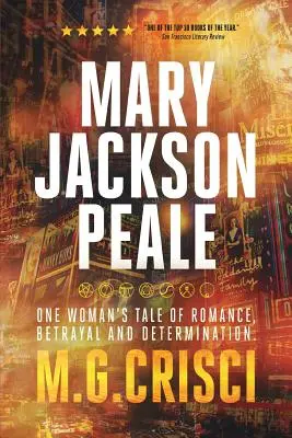 Mary Jackson Peale: Povestea de dragoste, trădare și determinare a unei femei - Mary Jackson Peale: One Woman's Tale of Romance, Betrayal and Determination