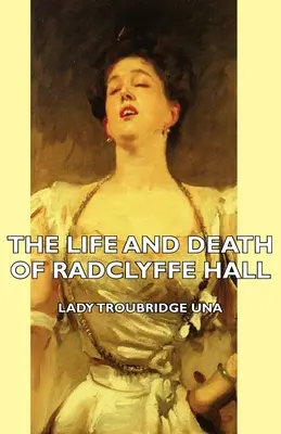 Viața și moartea lui Radclyffe Hall - The Life and Death of Radclyffe Hall