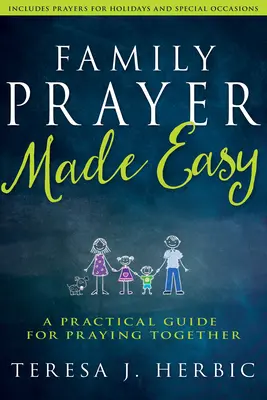 Rugăciunea în familie făcută ușor: Un ghid practic pentru a vă ruga împreună - Family Prayer Made Easy: A Practical Guide for Praying Together