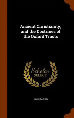 Creștinismul antic și doctrinele din Oxford Tracts - Ancient Christianity, and the Doctrines of the Oxford Tracts