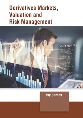 Piețele derivatelor, evaluarea și gestionarea riscurilor - Derivatives Markets, Valuation and Risk Management