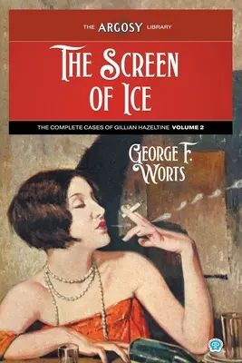 Ecranul de gheață: Cazurile complete ale lui Gillian Hazeltine, volumul 2 - The Screen of Ice: The Complete Cases of Gillian Hazeltine, Volume 2