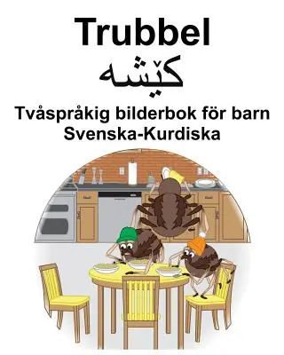 Suedezo-kurdă Trubbel/کێشە Carte ilustrată bilingvă pentru copii - Svenska-Kurdiska Trubbel/کێشە Tvsprkig bilderbok fr barn