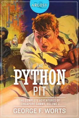 The Python Pit: Aventurile complete ale lui Singapore Sammy, volumul 2 - The Python Pit: The Complete Adventures of Singapore Sammy, Volume 2