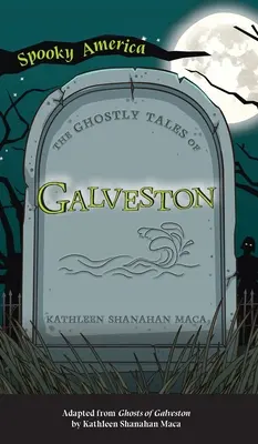 Poveștile fantomatice din Galveston - Ghostly Tales of Galveston