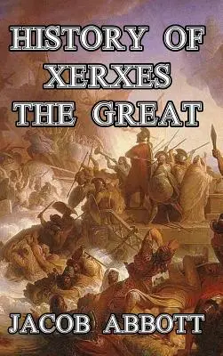 Istoria lui Xerxes cel Mare - History of Xerxes the Great