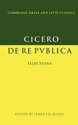 Cicero: de Re Publica: Selecții - Cicero: de Re Publica: Selections