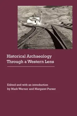 Arheologia istorică prin lentile occidentale - Historical Archaeology Through a Western Lens