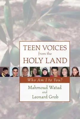 Vocile adolescenților din Țara Sfântă: Cine sunt eu pentru tine? - Teen Voices from the Holy Land: Who Am I to You?