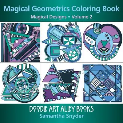 Cartea de colorat Magical Geometrics: Desene magice - Magical Geometrics Coloring Book: Magical Designs