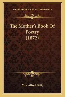 The Mother's Book Of Poetry (1872)