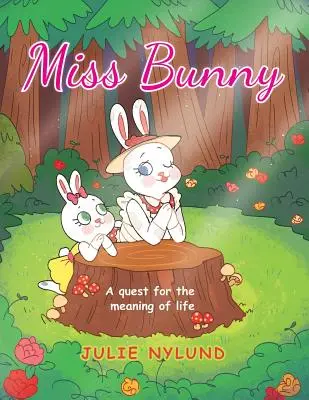 Miss Bunny: O căutare a sensului vieții (A Quest for the Meaning of Life) - Miss Bunny: A Quest for the Meaning of Life