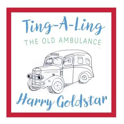 Ting A Ling: Ambulanța veche - Ting A Ling: The Old Ambulance