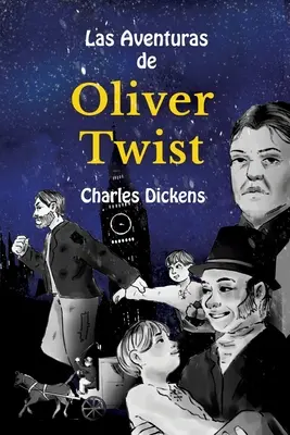 Învață spaniolă cu Las Aventuras de Oliver Twist: Nivel B1 cu traducere paralelă spaniolă-engleză - Learn Spanish with Las Aventuras de Oliver Twist: Level B1 with Parallel Spanish-English Translation