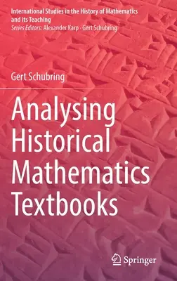 Analiza manualelor istorice de matematică - Analysing Historical Mathematics Textbooks