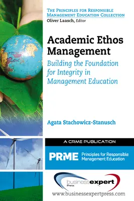 Academic Ethos Management: Construirea fundației pentru integritate în educația în management - Academic Ethos Management: Building the Foundation for Integrity in Management Education