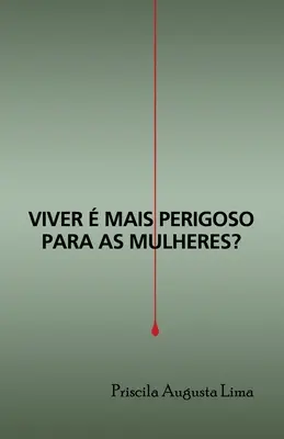 Viver mais perigoso para as mujeres? - Viver  mais perigoso para as mulheres?