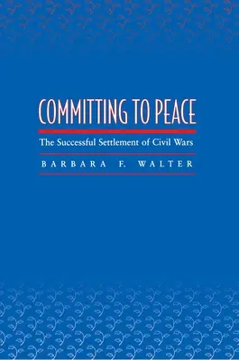 Angajamentul față de pace: Soluționarea cu succes a războaielor civile - Committing to Peace: The Successful Settlement of Civil Wars