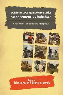 Dinamica gestionării contemporane a frontierelor în Zimbabwe: provocări, beneficii și perspective - Dynamics of Contemporary Border Management in Zimbabwe: Challenges, Benefits and Prospects