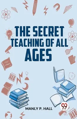 Învățătura secretă a tuturor vârstelor - The Secret Teaching Of All Ages