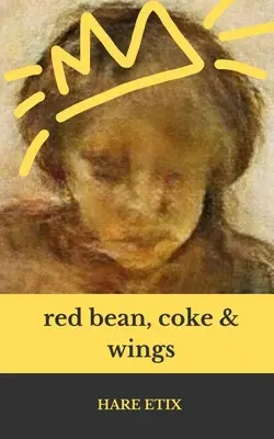 fasole roșie, cocaină și aripi - red bean, coke, and wings