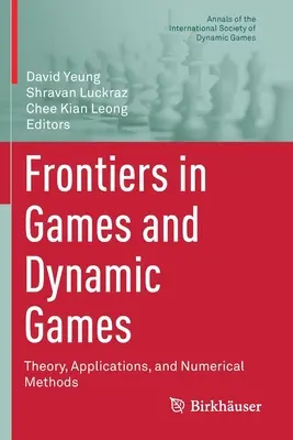 Frontiere în jocuri și jocuri dinamice: Teorie, aplicații și metode numerice - Frontiers in Games and Dynamic Games: Theory, Applications, and Numerical Methods