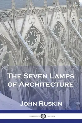 Cele șapte lămpi ale arhitecturii - The Seven Lamps of Architecture