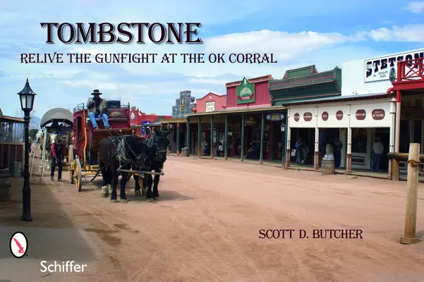 Tombstone: Revedeți schimbul de focuri de la O.K. Corral - Tombstone: Relive the Gunfight at the O.K. Corral