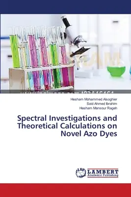 Investigații spectrale și calcule teoretice asupra noilor coloranți azoici - Spectral Investigations and Theoretical Calculations on Novel Azo Dyes