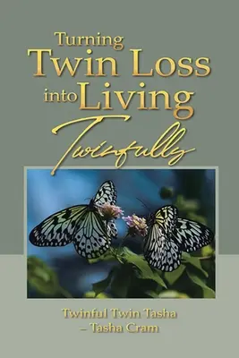 Transformarea pierderii unui geamăn în trăirea unei vieți gemene - Turning Twin Loss into Living Twinfully