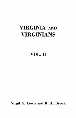 Virginia and Virginians, 1606-1888. în două volume. Volumul II - Virginia and Virginians, 1606-1888. in Two Volumes. Volume II