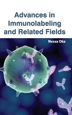 Progrese în imunolabelling și domenii conexe - Advances in Immunolabeling and Related Fields