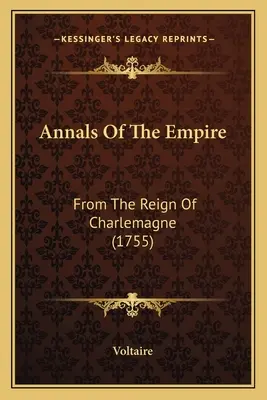 Annals Of The Empire: From The Reign Of Charlemagne (1755)